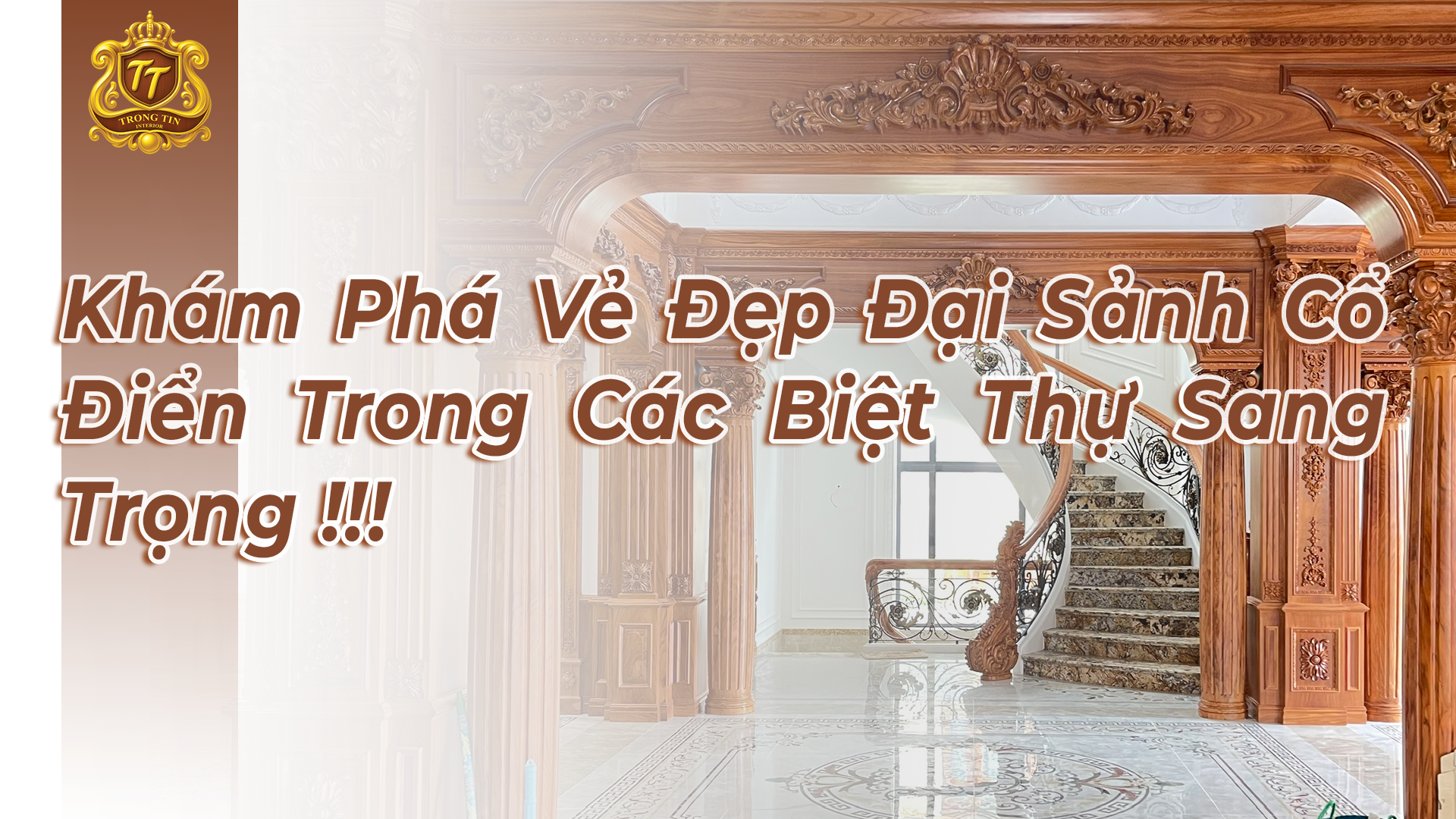 Khám Phá Vẻ Đẹp Đại Sảnh Cổ Điển Trong Các Biệt Thự Sang Trọng