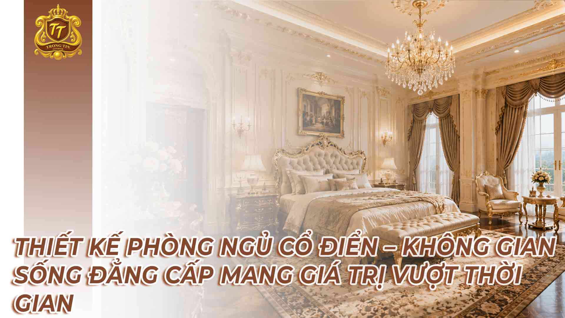 THIẾT KẾ PHÒNG NGỦ CỔ ĐIỂN