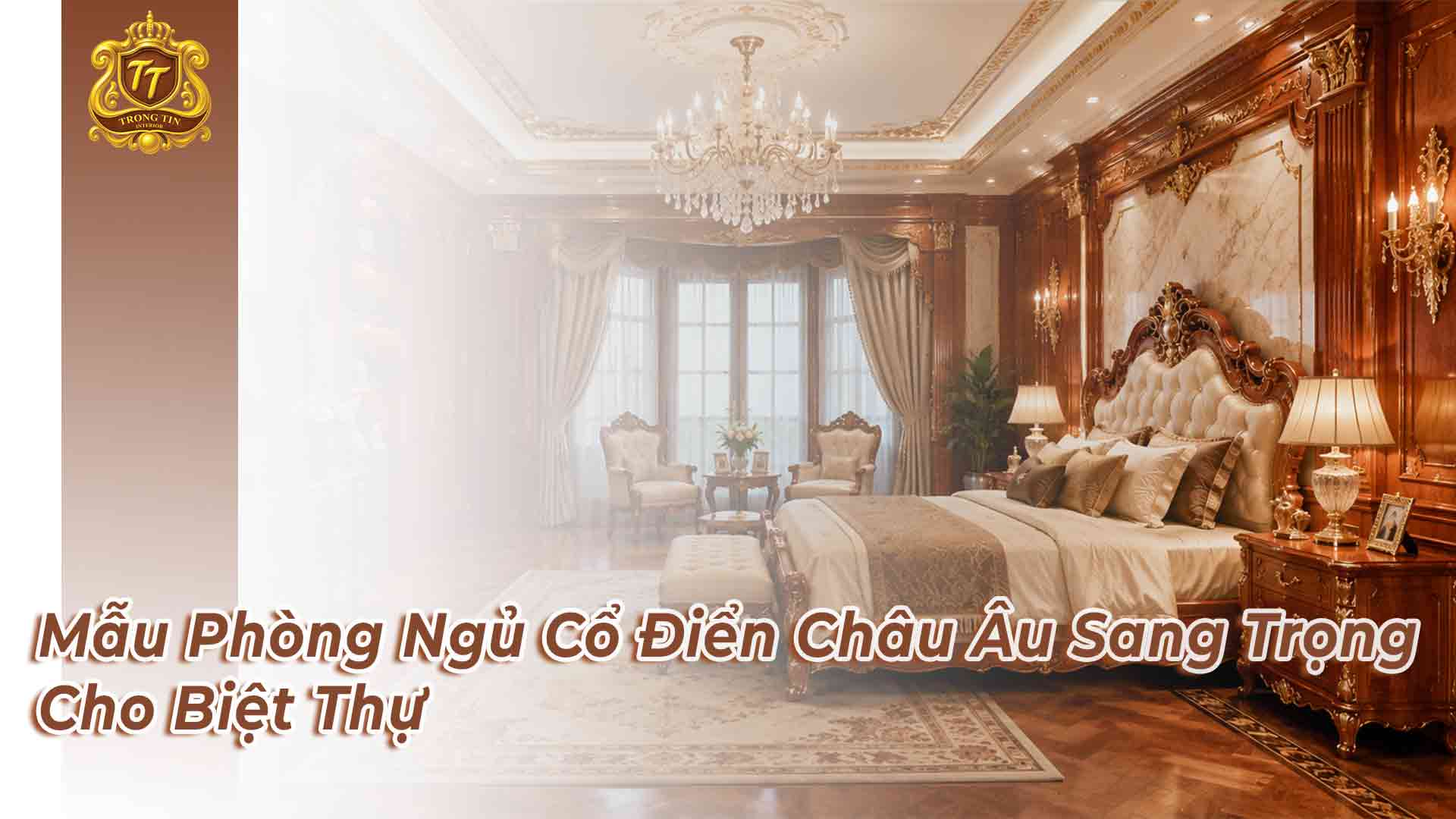 Mẫu Phòng Ngủ Cổ Điển Châu Âu Sang Trọng Cho Biệt Thự