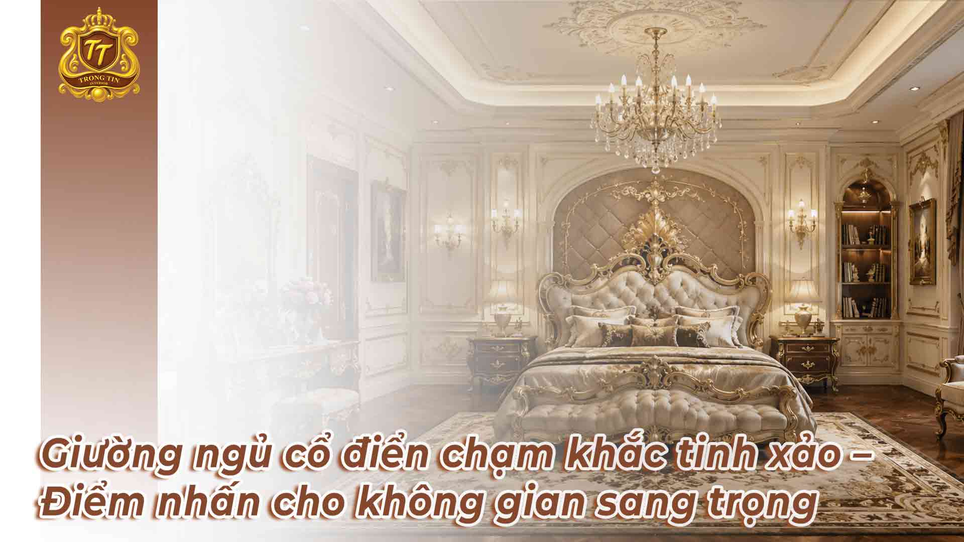 Giường ngủ cổ điển chạm khắc tinh xảo