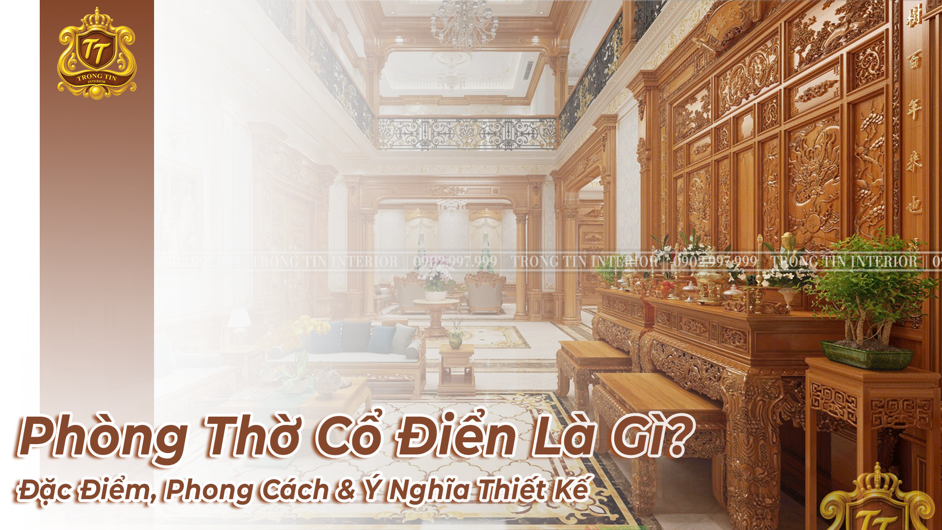 Phòng Thờ Cổ Điển Là Gì? Đặc Điểm, Phong Cách & Ý Nghĩa Thiết Kế