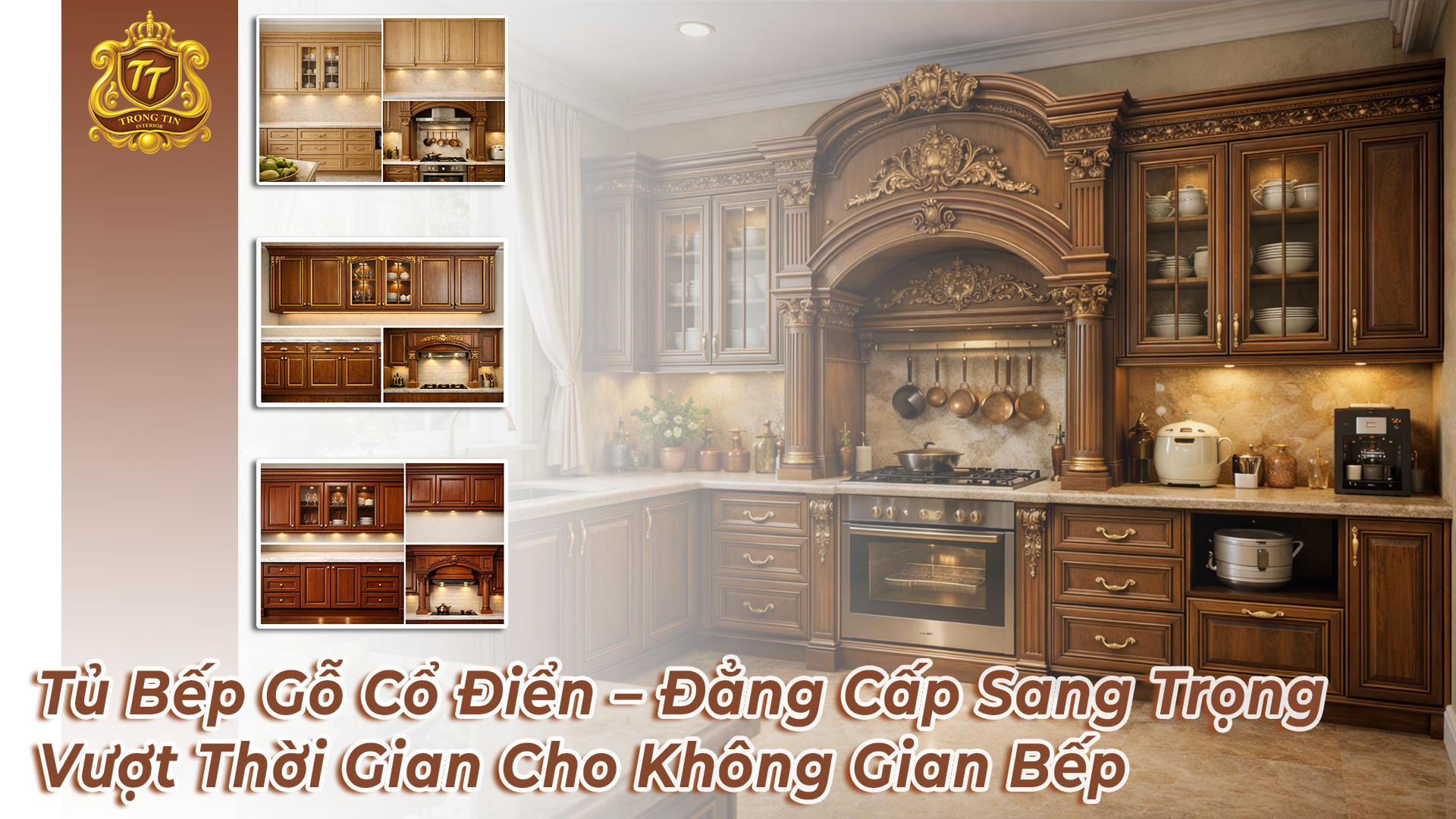 Tủ Bếp Gỗ Cổ Điển – Đẳng Cấp Sang Trọng Vượt Thời Gian Cho Không Gian Bếp
