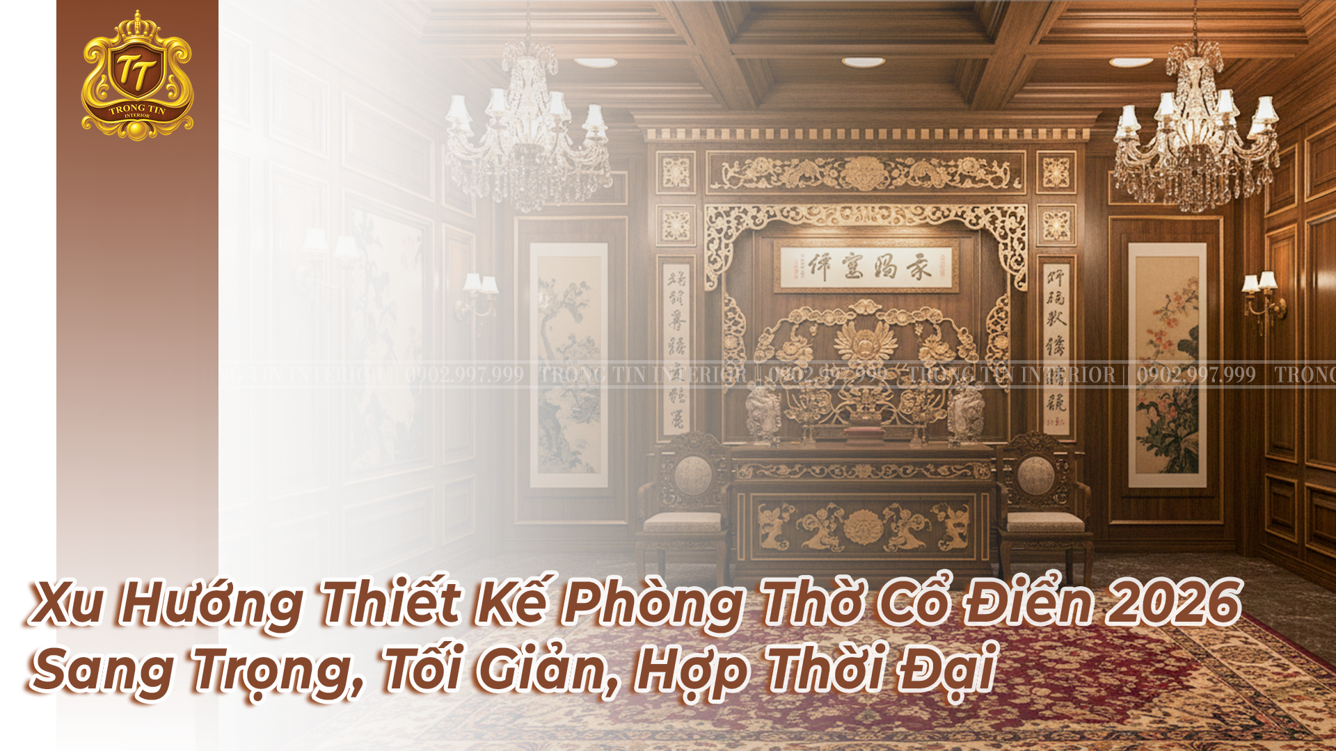 Xu Hướng Thiết Kế Phòng Thờ Cổ Điển 2026 – Sang Trọng, Tối Giản, Hợp Thời Đại