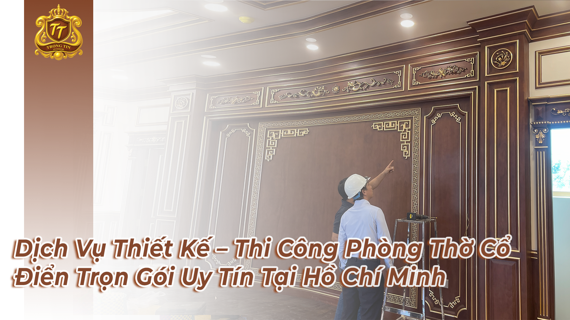 Dịch Vụ Thiết Kế – Thi Công Phòng Thờ Cổ Điển Trọn Gói Uy Tín Tại Hồ Chí Minh